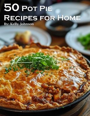 Book cover for 50 Pot Pie Recipes for Home