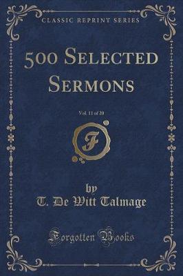 Book cover for 500 Selected Sermons, Vol. 11 of 20 (Classic Reprint)