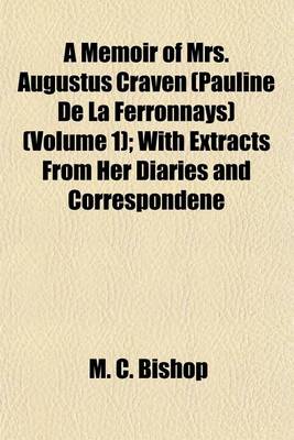 Book cover for A Memoir of Mrs. Augustus Craven (Pauline de La Ferronnays) (Volume 1); With Extracts from Her Diaries and Correspondene