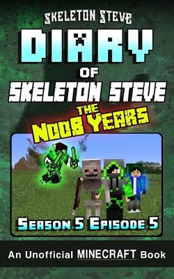 Book cover for Diary of Minecraft Skeleton Steve the Noob Years - Season 5 Episode 5 (Book 29)