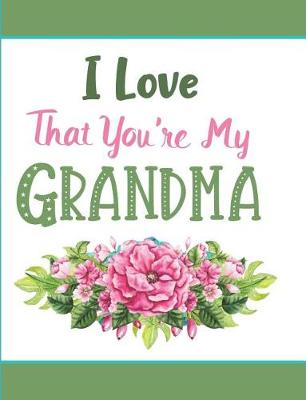 Book cover for I Love That You're My Grandma