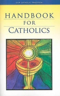 Book cover for Handbook for Catholics (Our Catholic Tradition)