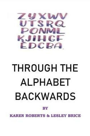 Cover of Through The Alphabet Backwards