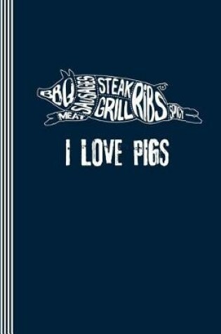 Cover of I Love Pigs