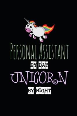 Book cover for Personal Assistant by Day Unicorn by Night