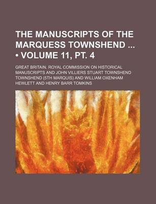 Book cover for The Manuscripts of the Marquess Townshend (Volume 11, PT. 4)