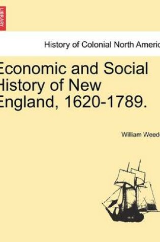 Cover of Economic and Social History of New England, 1620-1789. Vol. II.