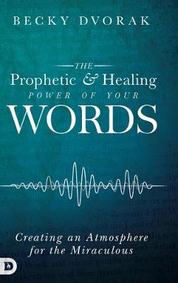 Cover of The Prophetic and Healing Power of Your Words