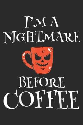 Book cover for I'm A Nightmare Before Coffee