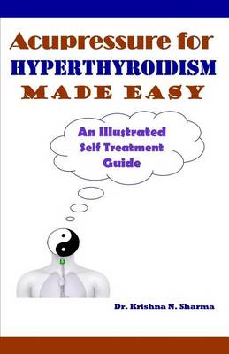 Book cover for Acupressure for Hyperthyroidism Made Easy