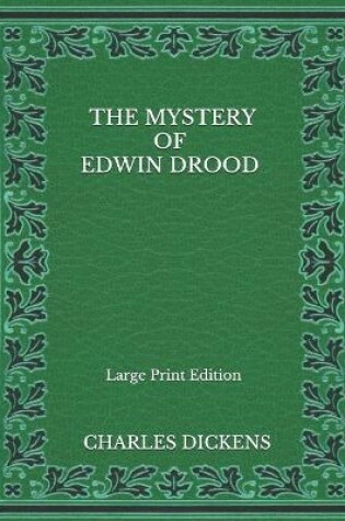 Cover of The Mystery Of Edwin Drood - Large Print Edition