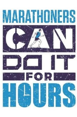 Cover of Marathoners Can Do It For Hours