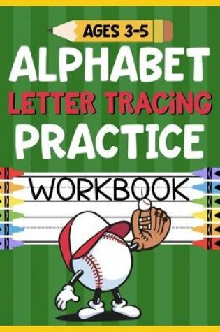 Cover of Alphabet Letter Tracing Practice Workbook Ages 3-5