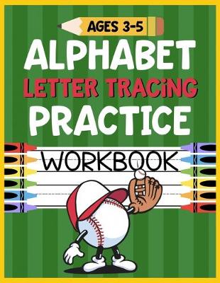 Book cover for Alphabet Letter Tracing Practice Workbook Ages 3-5
