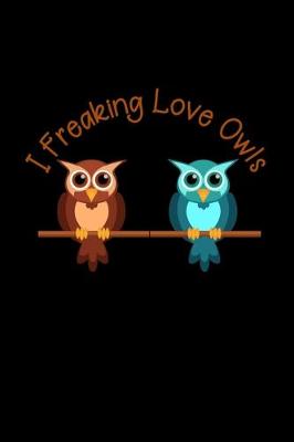 Book cover for I Freaking Love Owls