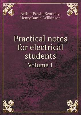 Book cover for Practical notes for electrical students Volume 1