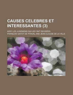 Book cover for Causes Celebres Et Interessantes; Avec Les Jugemens Qui Les Ont Decidees (3)