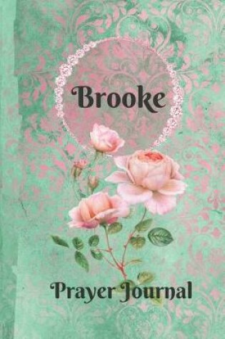 Cover of Brooke Personalized Name Praise and Worship Prayer Journal