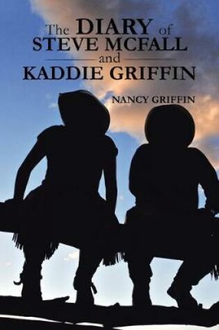 Cover of The Diary of Steve McFall and Kaddie Griffin