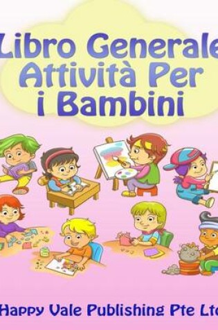 Cover of Libro Generale Attività Per i Bambini