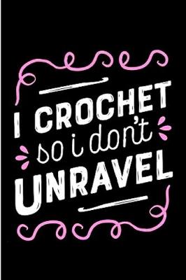 Book cover for I crochet so i don't unravel