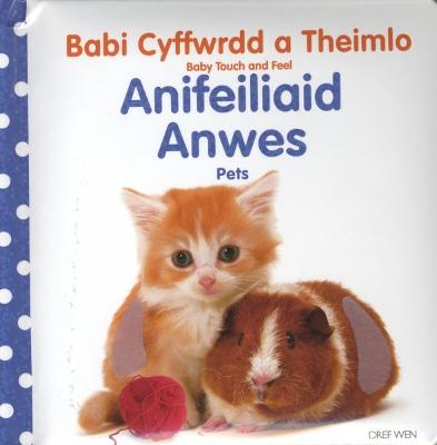 Book cover for Babi Cyffwrdd a Theimlo: Anifeiliaid Anwes / Pets