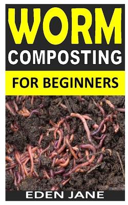 Cover of Worm Composting for Beginners