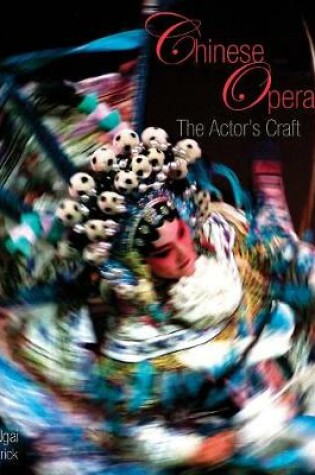 Cover of Chinese Opera - The Actor's Craft