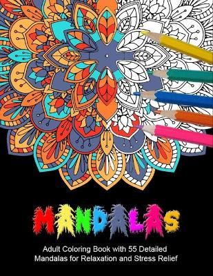 Book cover for mandalas adult coloring book with 55 Detailed Mandalas for Relaxation and Stress Relief