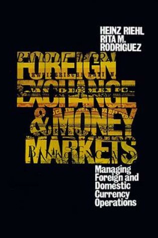 Cover of Foreign Exchange And Money Market: Managing Foreign and Domestic Currency Operations