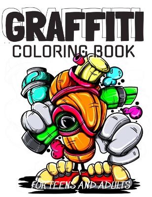 Book cover for Graffiti Coloring Book For Teens and Adults