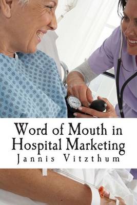 Cover of Word of Mouth in Hospital Marketing