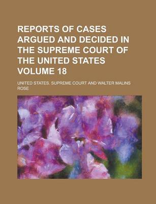 Book cover for Reports of Cases Argued and Decided in the Supreme Court of the United States Volume 18