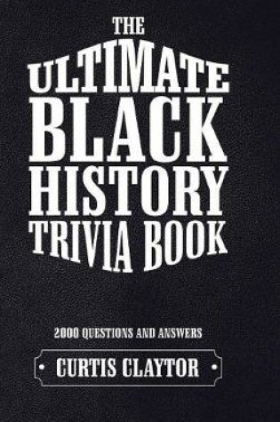 Cover of The Ultimate Black History Trivia Book