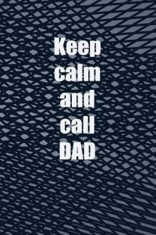 Cover of Keep Calm And Call Dad