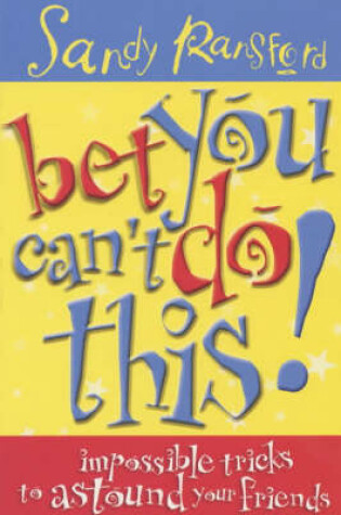 Cover of Bet You Can't Do This! (PB)