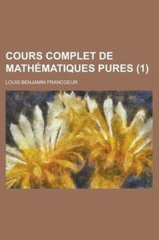 Cover of Cours Complet de Mathematiques Pures (1)