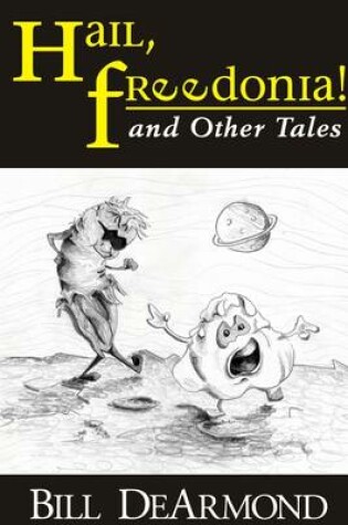 Cover of Hail, Freedonia!: and Other Tales