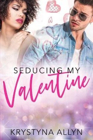Cover of Seducing My Valentine