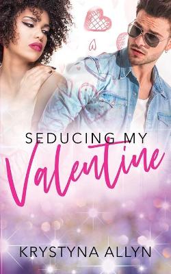 Book cover for Seducing My Valentine