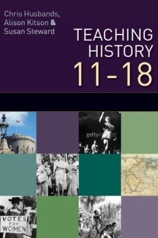 Cover of Teaching and Learning History 11-18: Understanding the Past