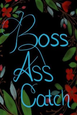 Book cover for Boss Ass Catch
