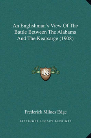 Cover of An Englishman's View of the Battle Between the Alabama and the Kearsarge (1908)