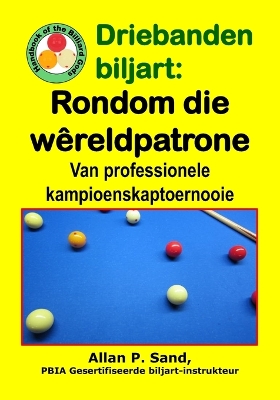 Book cover for Driebanden Biljart - Rondom Die W reldpatrone
