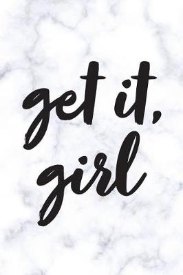 Book cover for Get It, Girl, 18 Month Weekly & Monthly Planner - 2018-2019