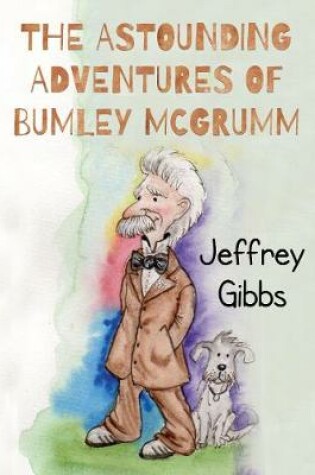 Cover of The Astounding Adventures of Bumley McGrumm