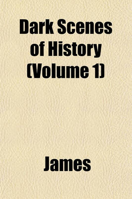 Book cover for Dark Scenes of History (Volume 1)