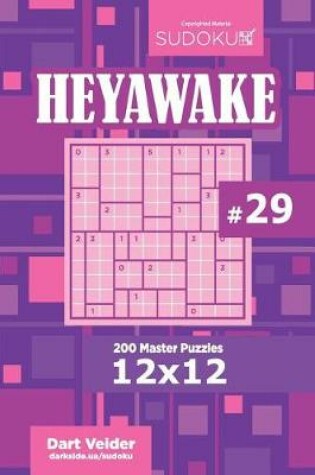 Cover of Sudoku Heyawake - 200 Master Puzzles 12x12 (Volume 29)