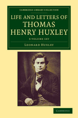 Cover of Life and Letters of Thomas Henry Huxley 3 Volume Set