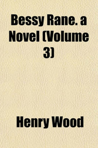 Cover of Bessy Rane. a Novel (Volume 3)